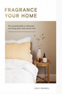 Fragrance Your Home The Essential Guide to Enhancing Your Living Space with Natural Scent
