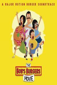 Bob s Burgers The Bob s Burgers Movie A Major Motion Burger Soundtrack 2022 Mp3 320k