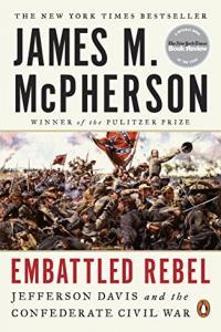 Embattled Rebel Jefferson Davis as Commander in Chief by James M McPherson EPUB