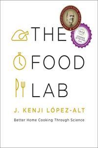 The Food Lab Better Home Cooking Through Science by J Kenji Lopez Alt EPUB