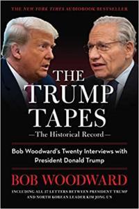 The Trump Tapes Bob Woodward s Twenty Interviews with President Donald Trump by Bob Woodward E