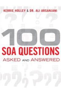 100 SOA Questions Asked and Answered Kerrie Holley Ali Arsanjani Mantesh