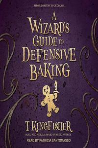 A Wizard s Guide to Defensive Baking T Kingfisher 2021 Fantasy Audiobook miok
