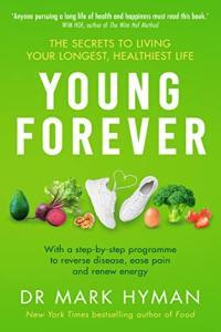 Young Forever The Secrets to Living Your Longest Healthiest Life by Dr Mark Hyman EPUB