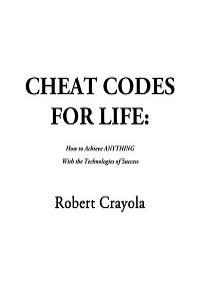Cheat Codes for Life How to Achieve ANYTHING with the Technologies of Success