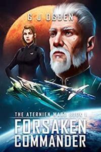 Forsaken Commander Aternien Wars book 1 by G J Ogden EPUB