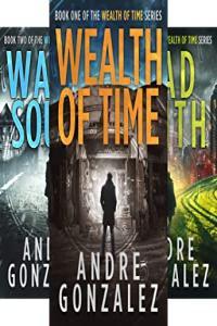 Wealth of Time The Complete Series Books 1 6 by Andre Gonzalez