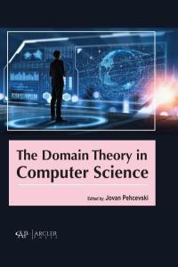 The Domain Theory in Computer Science by Jovan Pehcevski PDF