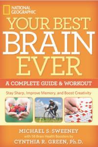 National Geographic Your Best Brain Ever A Complete Guide and Workout