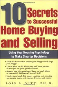 10 Secrets to Successful Home Buying and Selling Lois A Vitt Mantesh