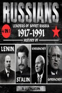 A J Kingston Russians 4 in 1 Leaders of Soviet Russia 1917 1991