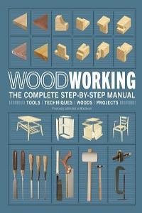 Woodworking The Complete Step By Step Manual By DK