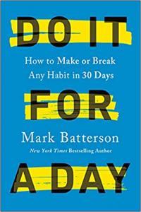 Do It for a Day How to Make Or Break Any Habit in 30 Days by Mark Batterson EPUB