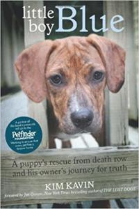 Little Boy Blue A Puppy s Rescue from Death Row and His Owner s Journey for Truth by Jim