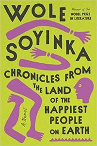 Chronicles from the Land of the Happiest People on Earth by Wole Soyinka EPUB