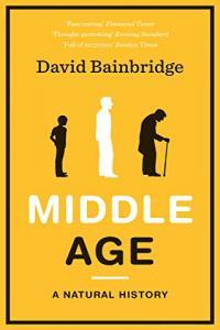 Middle Age A Natural History by David Bainbridge EPUB
