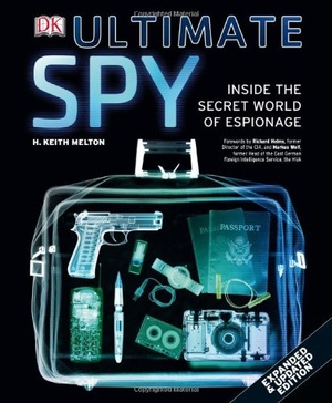 Ultimate Spy Inside the Secret World of Espionage 3rd Edition DK Publishing 2009 pdf Gooner