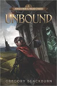 Unbound A Dark Fantasy LitRPG by Gregory Blackburn EPUB