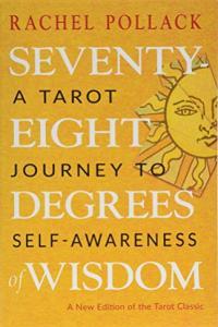 Seventy Eight Degrees of Wisdom A Tarot Journey to Self Awareness 3rd ed by Rachel Pollack EPUB