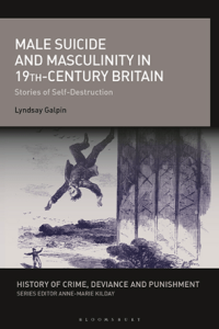 Male Suicide and Masculinity in 19th century Britain Stories of Self Destruction DevCours