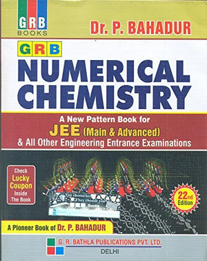 Numerical Chemistry by Dr P Bahadur A New Pattern Book for JEE Main Advanced 22nd Edition