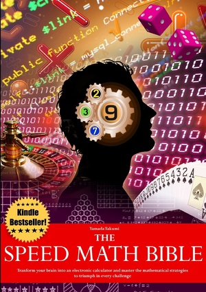 The Speed Math Bible Transform Your Brain into an Electronic Calculator Yamada Takumi Mantesh