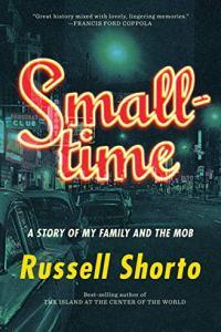 Smalltime A Story of My Family and the Mob by Russell Shorto EPUB