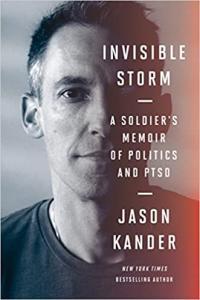 Invisible Storm A Soldier s Memoir of Politics and PTSD by Jason Kander EPUB