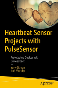 Heartbeat Sensor Projects with PulseSensor Prototyping Devices with Biofeedback DevCourse