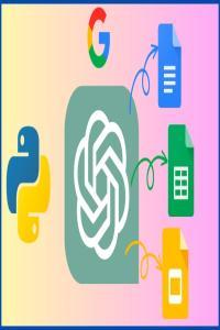 ChatGPT API Python Masterclass with Google Apps Integration