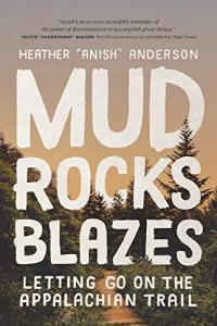Mud Rocks Blazes Letting Go on the Appalachian Trail by Heather Anderson EPUB