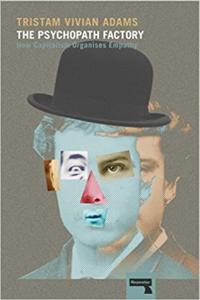 The Psychopath Factory How Capitalism Organises Empathy by Tristam Vivian Adams EPUB