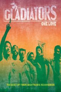 Gladiators One Love The Best of Their Nighthawk Recordings 2022 Mp3 320kbps PMEDIA