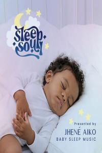 Sleep Soul Relaxing R B Baby Sleep Music Vol 3 Presented by Jhené Aiko 2023 Mp3 320kbps