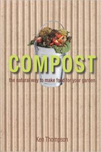 Compost The Natural Way to Make Food for Your Garden by Kenneth Thompson PDF