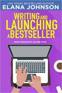 Writing and Launching a Bestseller by Elana M Johnson EPUB