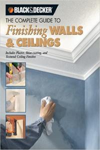 Black Decker The Complete Guide to Painting Finishing Walls Ceilings Includes Plaster