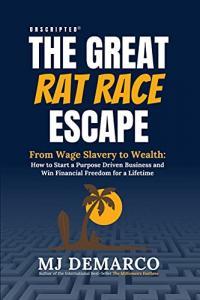Unscripted The Great Rat Race Escape By M J DeMarco AhLaN