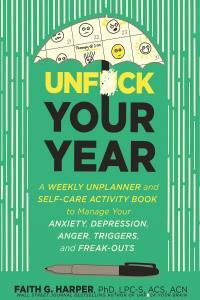 Unfuck Your Year A Weekly Unplanner and Self Care Activity Book to Manage Your Anxiety Depression