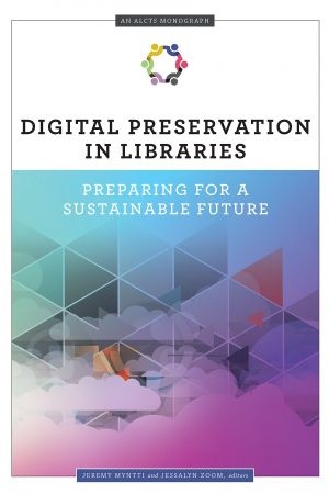 Digital Preservation in Libraries Preparing for a Sustainable Future