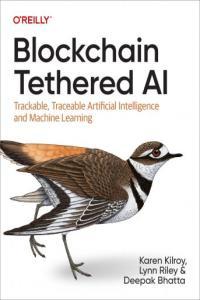 Blockchain Tethered AI Trackable Traceable Artificial Intelligence and Machine Learning True EPU