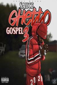 Sauce Walka Sauce Ghetto Gospel 3 2022 Mp3 320kbps PMEDIA