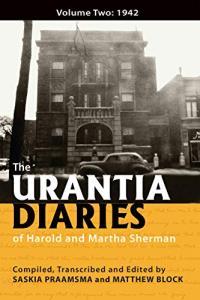 The Urantia Diaries of Harold and Martha Sherman Volume Two 1942 DevCourseWeb