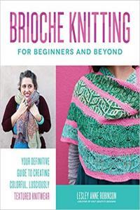 Brioche Knitting for Beginners and Beyond by Lesley Anne Robinson EPUB