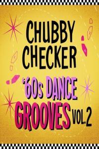 Chubby Checker 60s Dance Grooves Vol 2 2022 Mp3 320kbps PMEDIA