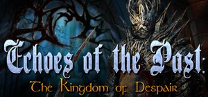 Echoes of the Past Kingdom of Despair Collector s Edition