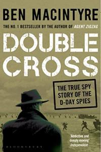 Double Cross The True Story of the D Day Spies by Ben Macintyre EPUB