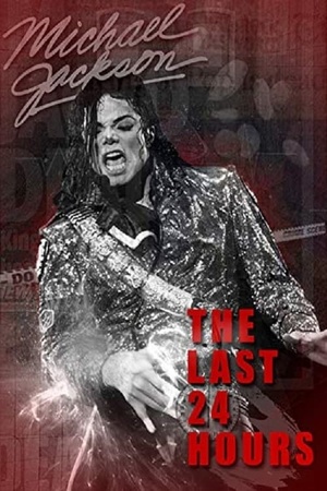 The Last 24 Hours: Michael Jackson 2018 1080p web YTS