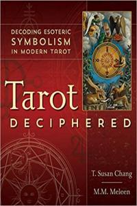Tarot Deciphered Decoding Esoteric Symbolism in Modern Tarot by T Susan Chang EPUB