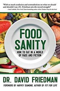 Food Sanity How to Eat in a World of Fads and Fiction by David Friedman EPUB